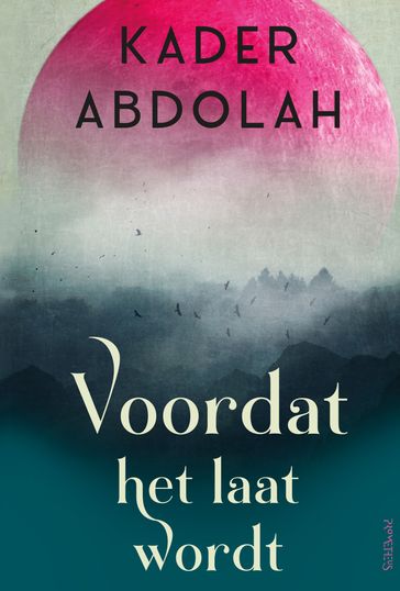 Voordat het laat wordt - Kader Abdolah