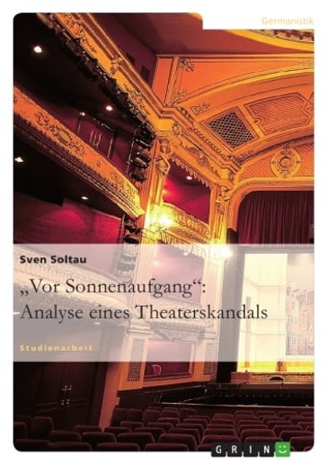 'Vor Sonnenaufgang': Analyse eines Theaterskandals - Sven Soltau