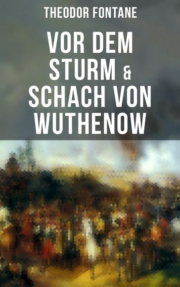 Vor dem Sturm & Schach von Wuthenow - Theodor Fontane