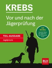 Vor und nach der Jägerprüfung - Teilausgabe Jagdpraxis