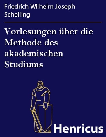 Vorlesungen über die Methode des akademischen Studiums - Friedrich Wilhelm Joseph Schelling