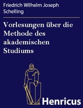 Vorlesungen über die Methode des akademischen Studiums