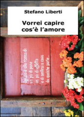 Vorrei capire cos è l amore