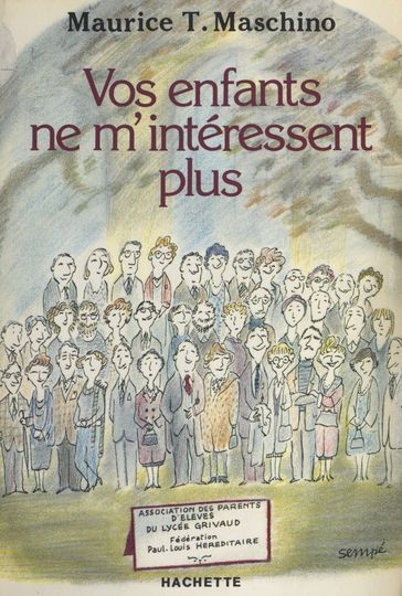 Vos enfants ne m'intéressent plus - Maurice T. Maschino - Roland Jaccard