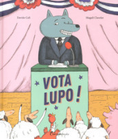 Vota lupo! Ediz. a colori