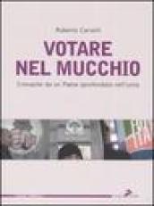 Votare nel mucchio. Cronache da un paese sprofondato nell urna