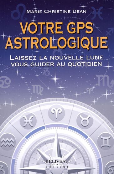Votre GPS astrologique - Marie Christine Dean