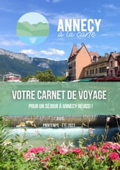 Votre carnet de voyage pour un séjour à Annecy réussi !