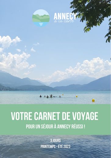Votre carnet de voyage pour un séjour à Annecy en toute simplicité ! - Noémie Varlez - Solène Silly
