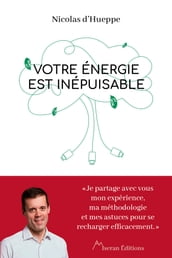 Votre énergie est inépuisable