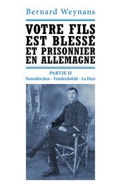 Votre fils est blessé et prisonnier en Allemagne Partie II