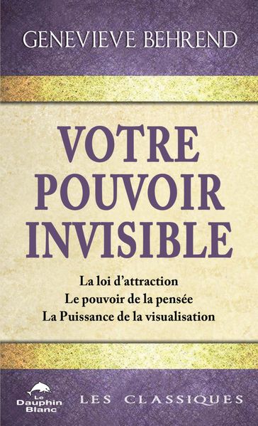 Votre pouvoir invisible - Genevieve Behrend