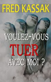 Voulez-vous tuer avec moi ?