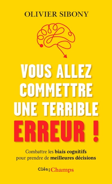 Vous allez commettre une terrible erreur ! - Olivier Sibony