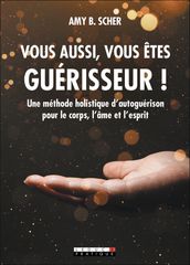 Vous aussi, vous êtes guérisseur !