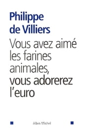 Vous avez aimé les farines animales, vous adorerez l euro