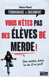 Vous n êtes pas des élèves de merde !