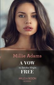 A Vow To Set The Virgin Free (Mills & Boon Modern)
