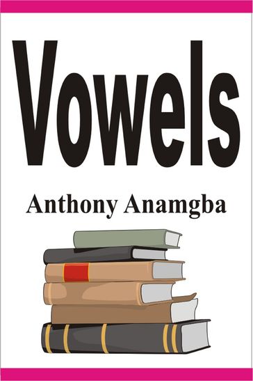 Vowels - Anthony Anamgba