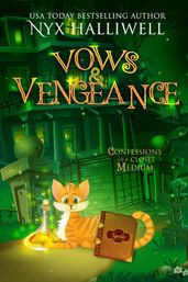 Vows & Vengeance, Confessions of a Closet Medium, Book 4