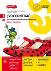 ¡Voy contigo! Mis competencias para comunicar en español. Libro del alumno y Cuaderno de ejercicios. Per la Scuola media. Con e-book. Con espansione online. Con CD-Audio. Vol. 1