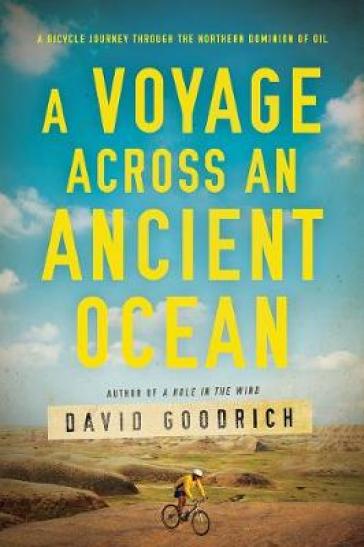 A Voyage Across an Ancient Ocean - David Goodrich