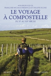 Le Voyage à Compostelle - du Xème au XXème siècle