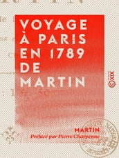 Voyage à Paris en 1789 de Martin