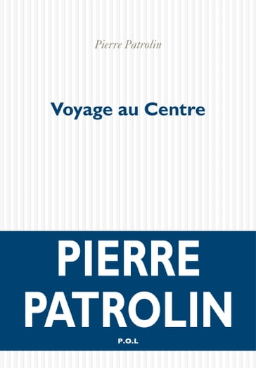 Voyage au Centre - Pierre Patrolin