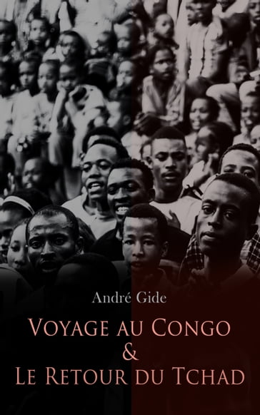 Voyage au Congo & Le Retour du Tchad - André Gide