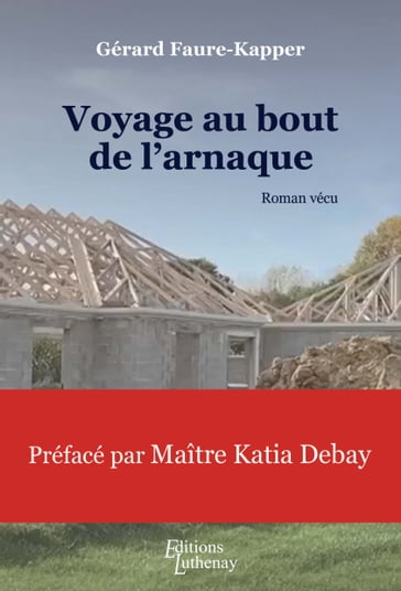 Voyage au bout de l'arnaque - Gérard Faure-Kapper