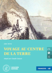 Voyage au centre de la Terre. Le narrative graduate in francese. Livello A2. Con CD-Audio: Livello A2