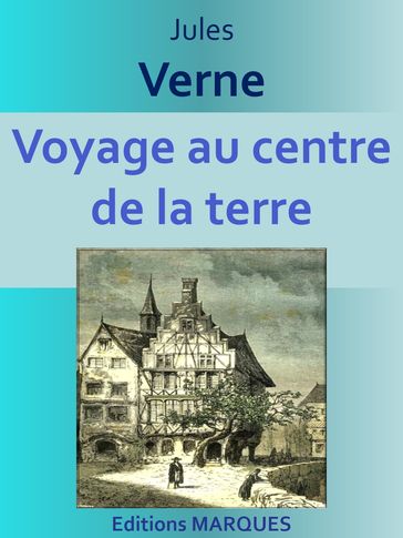 Voyage au centre de la terre - Verne Jules