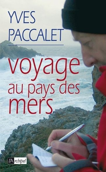 Voyage au pays des mers - Yves Paccalet