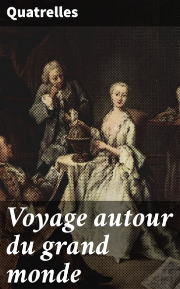 Voyage autour du grand monde - Quatrelles