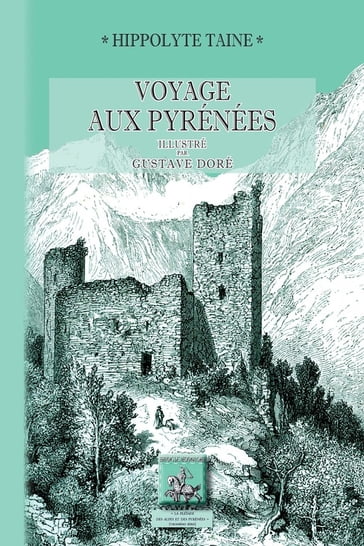 Voyage aux Pyrénées (édition de 1860 illustrée par Gustave Doré) - Hippolyte Taine