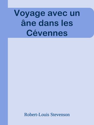 Voyage avec un âne dans les Cévennes - Robert-Louis Stevenson
