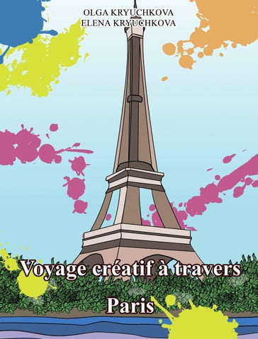 Voyage créatif à travers Paris - Elena Kryuchkova - Olga Kryuchkova