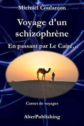 Voyage d un schizophrène - En passant par Le Caire