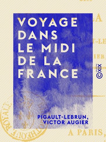 Voyage dans le Midi de la France - Pigault-Lebrun - Victor Augier