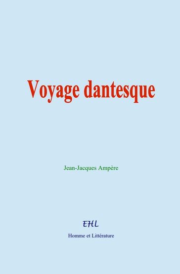 Voyage dantesque - Jean-Jacques Ampère