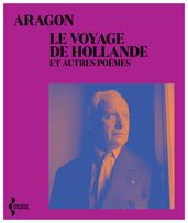 Le Voyage de Hollande - et autres poèmes