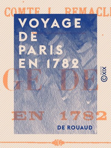 Voyage de Paris en 1782 - de Rouaud
