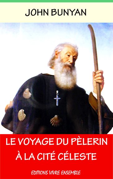Le Voyage du Pèlerin à La Cité Céleste - John Bunyan