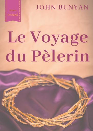 Le Voyage du Pèlerin (texte intégral de 1773) - John Bunyan