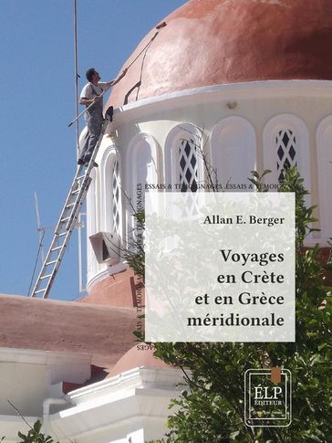 Voyage en Crète et en Grèce méridionale - Allan E. Berger