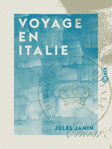 Voyage en Italie - Jules Janin