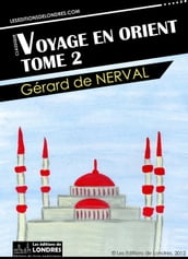 Voyage en Orient, Tome 2