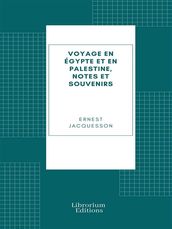 Voyage en Égypte et en Palestine, notes et souvenirs