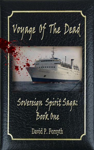 Voyage of the Dead (Book One: Sovereign Spirit Saga) - David P Forsyth